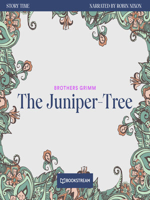 cover image of The Juniper-Tree--Story Time, Episode 37 (Unabridged)